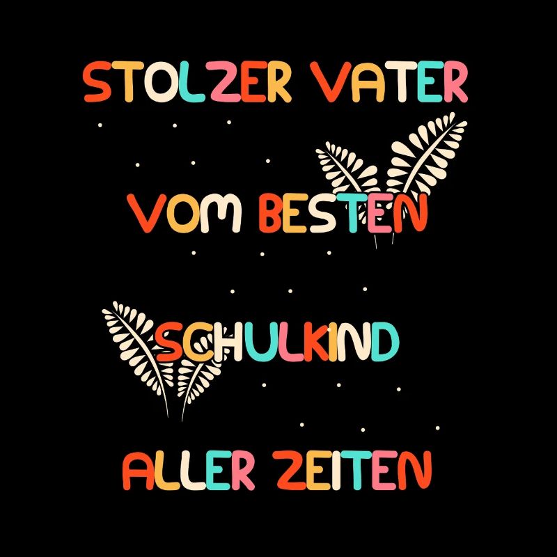Stolzer Vater vom besten Schulkind - Schulbeginn