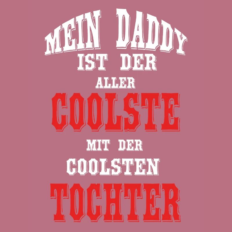 Daddy ist der coolste mit der coolsten Tochter