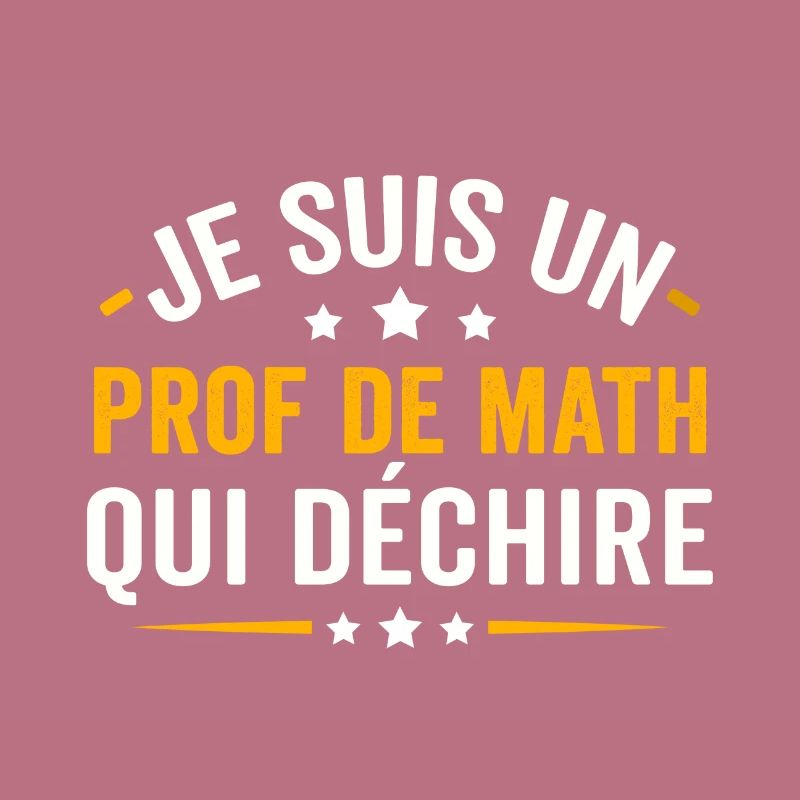 je suis un prof de math qui déchire
