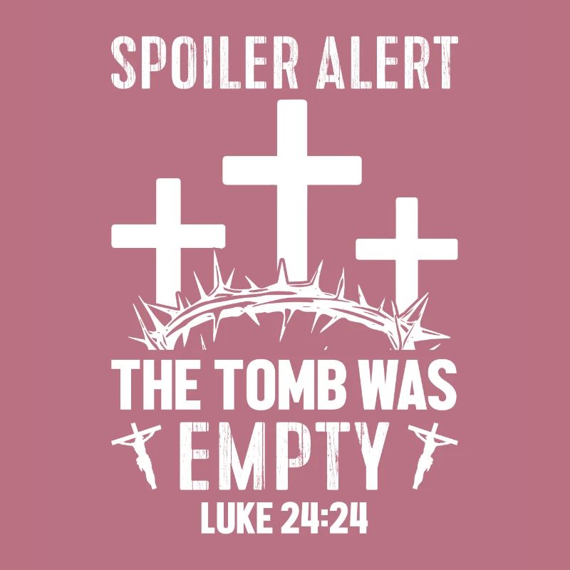Funny Easter Saying Spoiler Tomb Was Empty