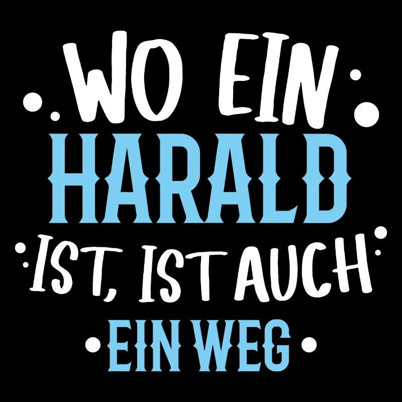Wo ein Harald ist, ist ein Weg / Name, Geburtstag