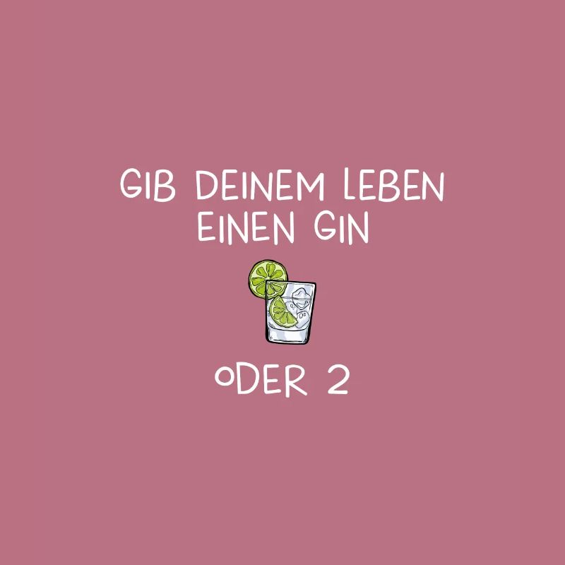Gib deinem Leben einen Gin oder 2