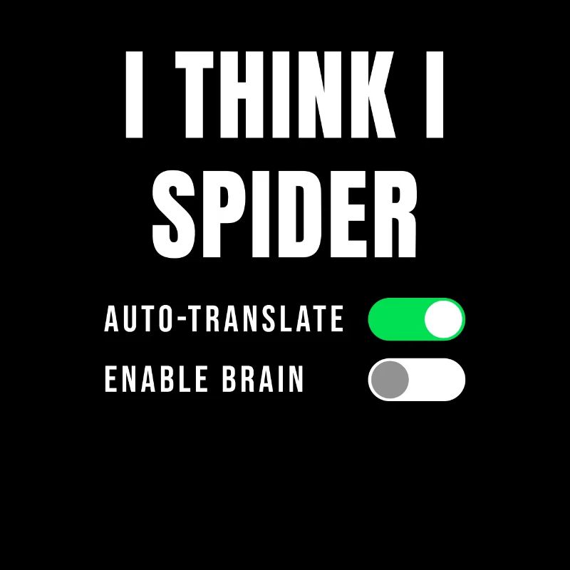 Geschenkidee Spruch Denglisch I think I Spider