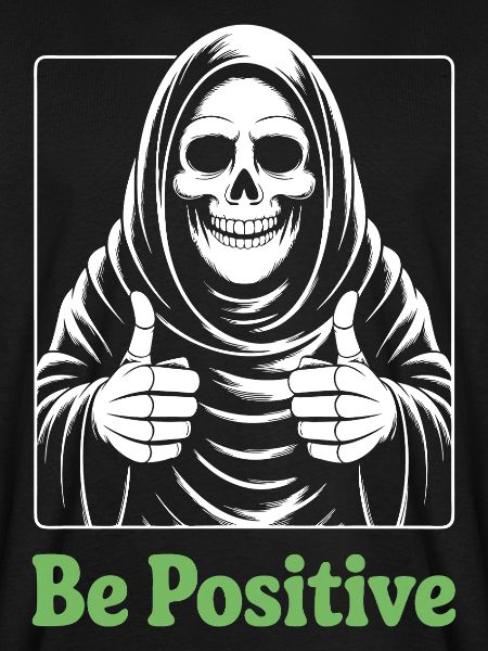 Be Positive Grim Reaper