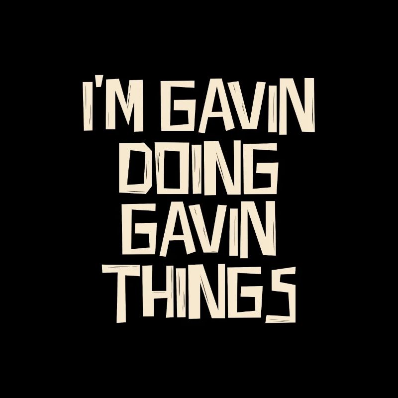 Sono Gavin che fa cose Gavin