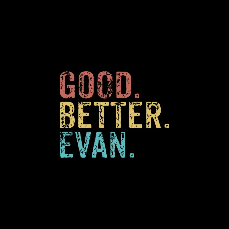 Good better Evan