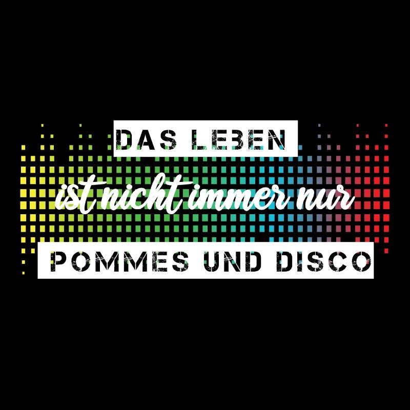 Das Leben ist nicht immer nur Pommes oder Disco