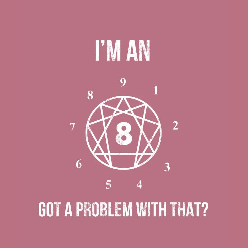 Ich bin ein Enneagramm 8. Hast du ein Problem damit? Komisch