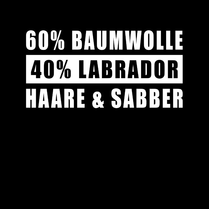 Labrador Spruch lustiges Geschenk