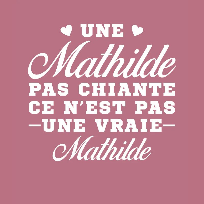 Une Mathilde pas chiante ce n est pas une vraie