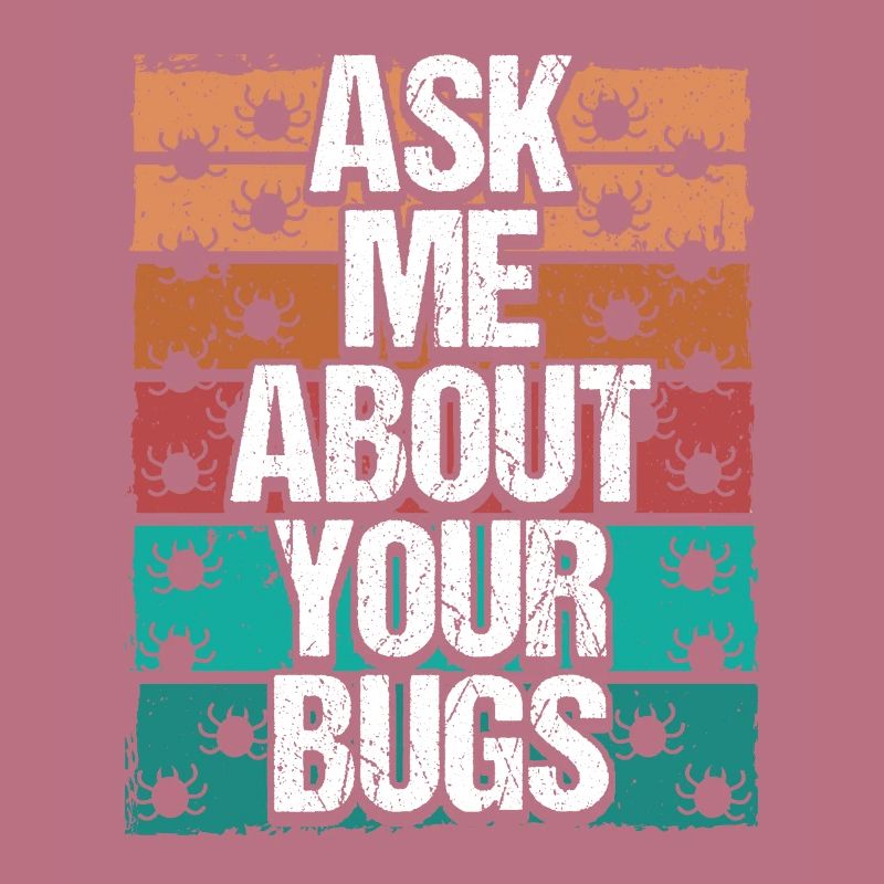 Testing Ask me about your Bugs Quality Assurance