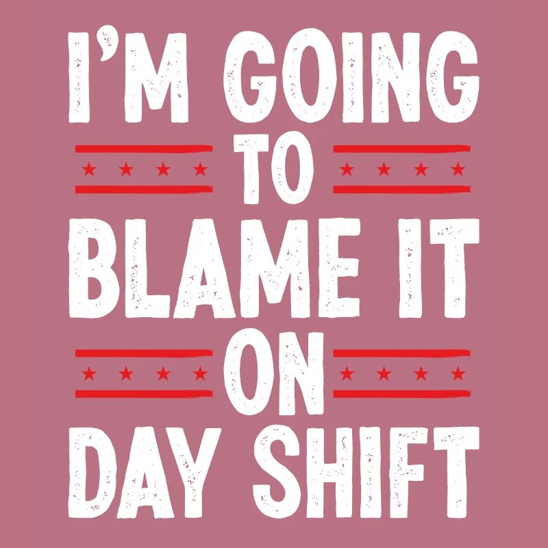 Night Shift Worker Blame it on Day Shift Shift