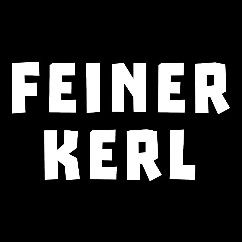 Feiner Kerl - Guter Mann -Guter Junge