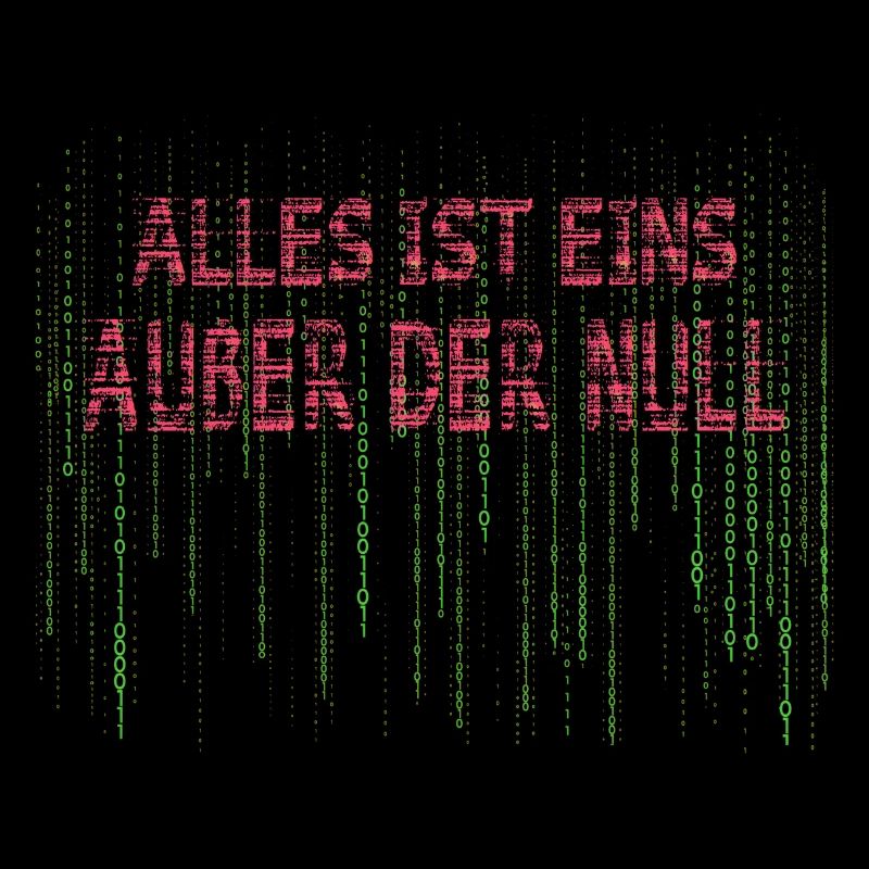 Alles ist eins, außer der null