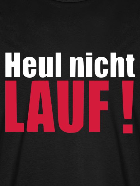 Heul nicht LAUF Geschenk Läufer Geburtstag