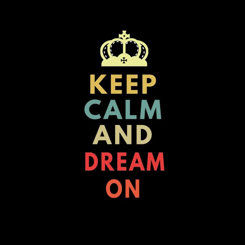keep calm dream on