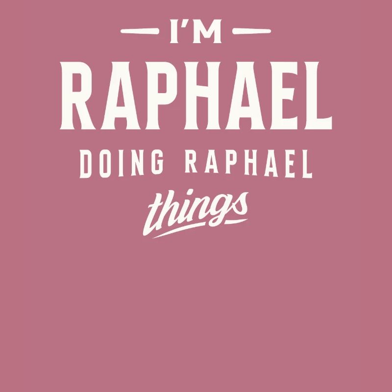 I'm Raphael Personalized Name Raphael