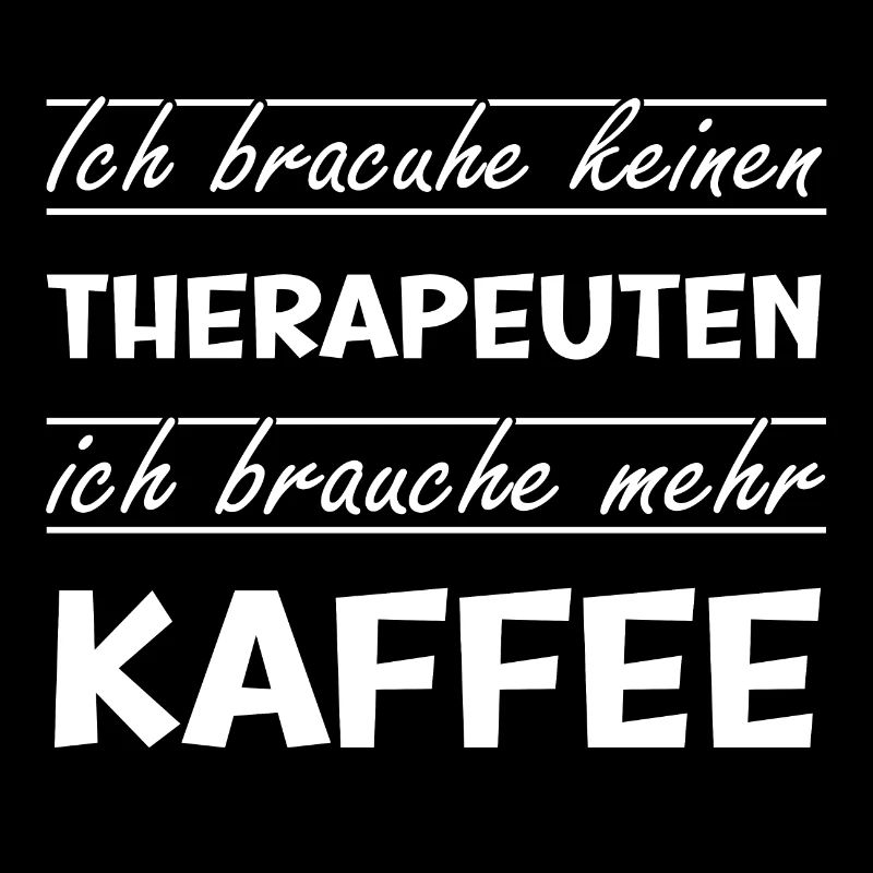I don't need a therapist, I need coffee