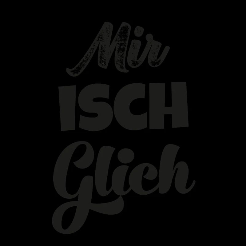 Mir isch glich Schweizerdeutsch Schweizer