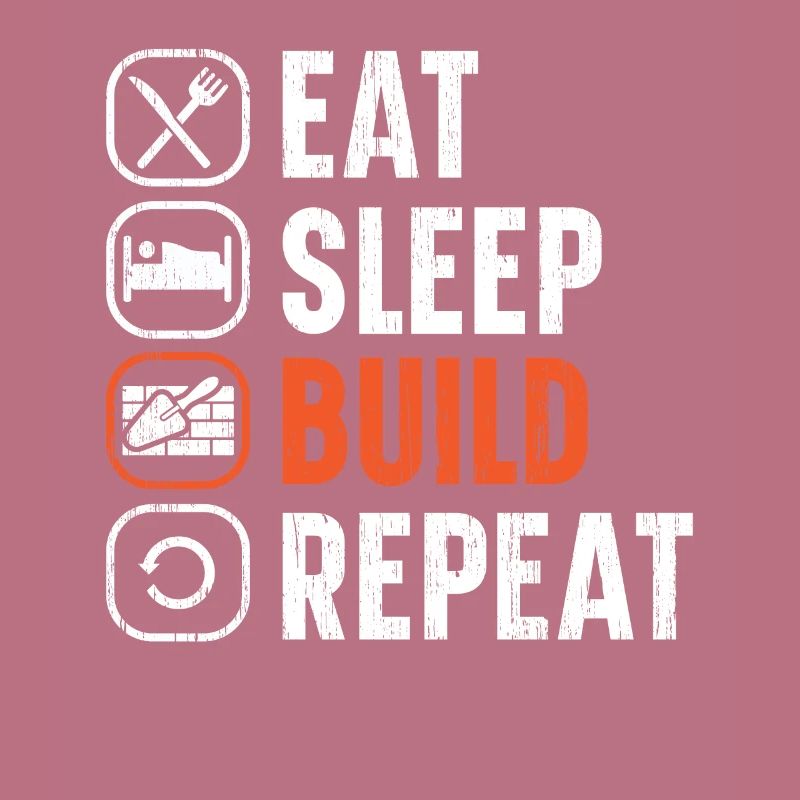 Manger Dormir Construire Répéter Construction Maçon