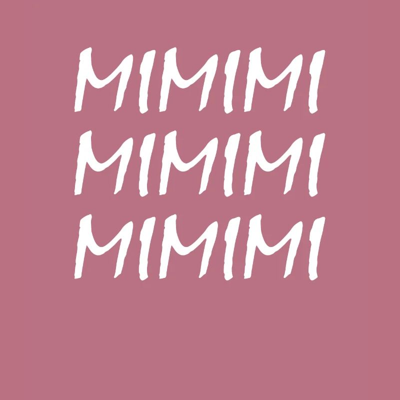 MiMiMi Spruch Sarkastisches Statement Geschenk