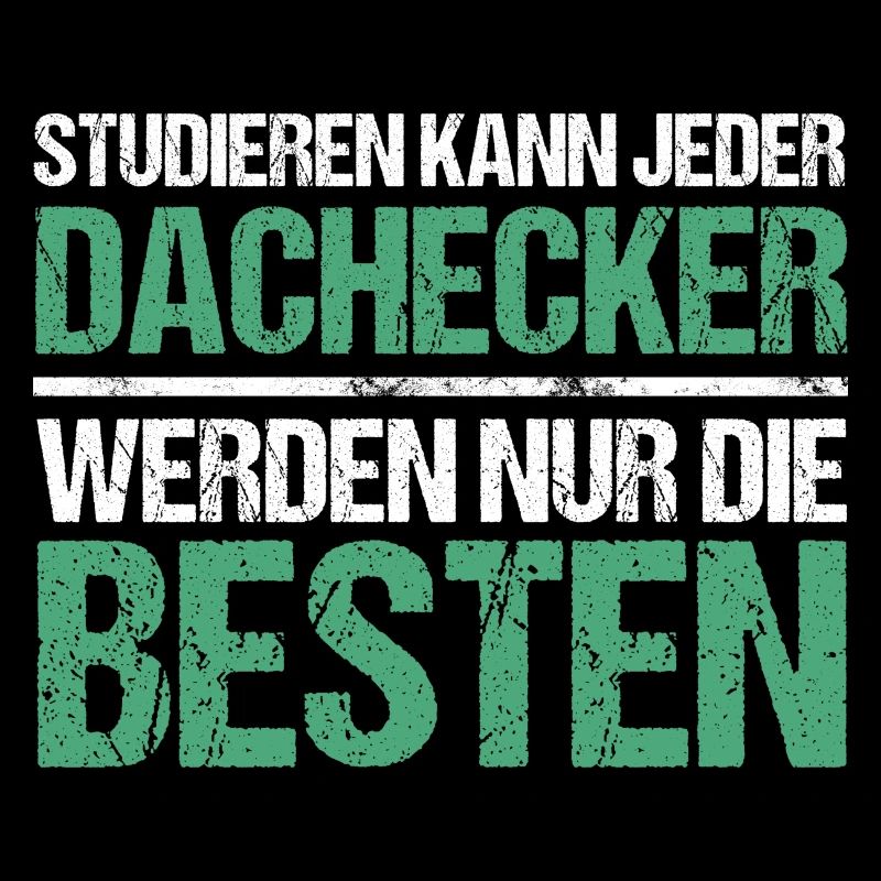 Anyone can study - Dachdecker Edition