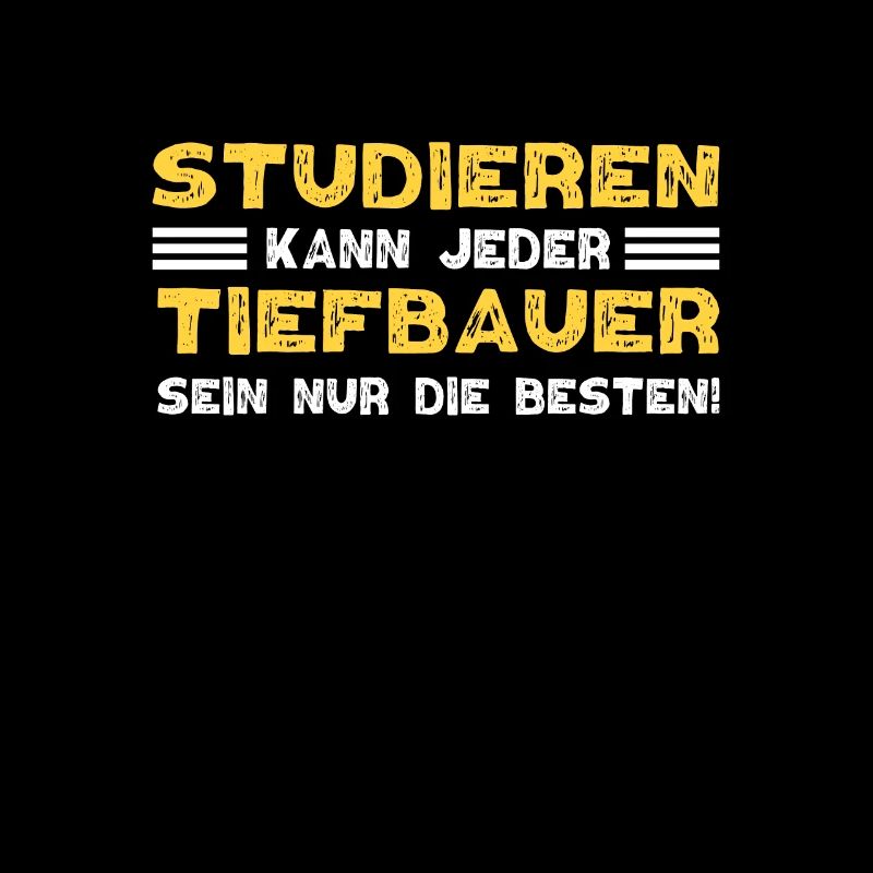 Tiefbauer Beruf Tiefbau Sprüche Geschenk