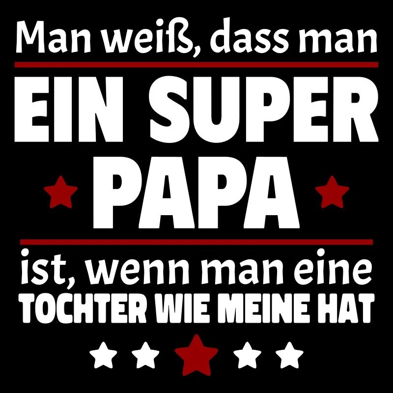 Man weiß dass man ein Super Papa eine Tochter