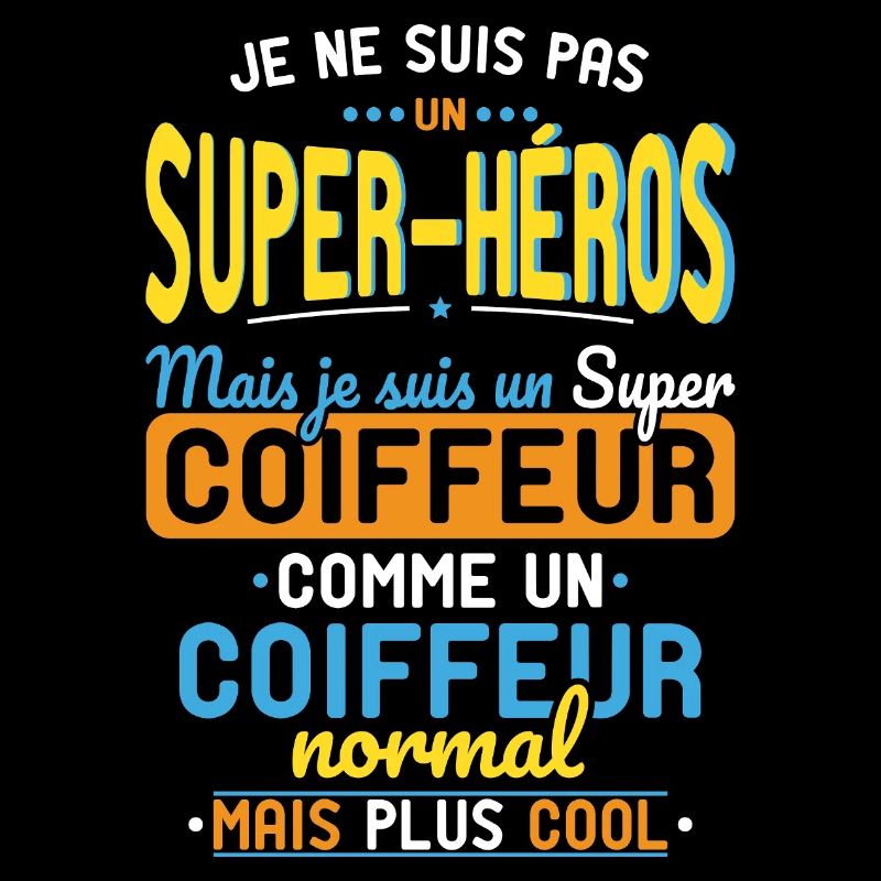 Pas un Super-Héros mais un super Coiffeur
