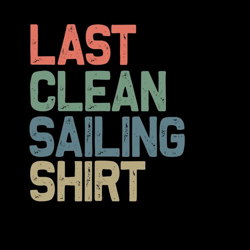 Last clean sailing shirt