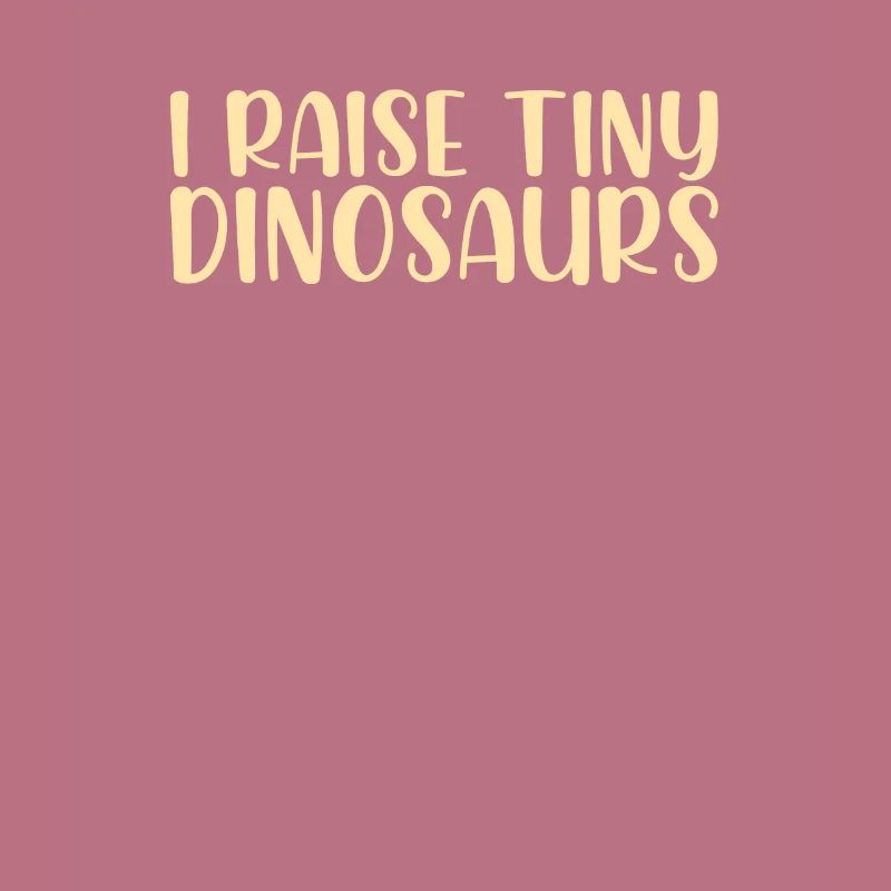 I Raise Tiny Tiny Dinosaurs I funny chicken