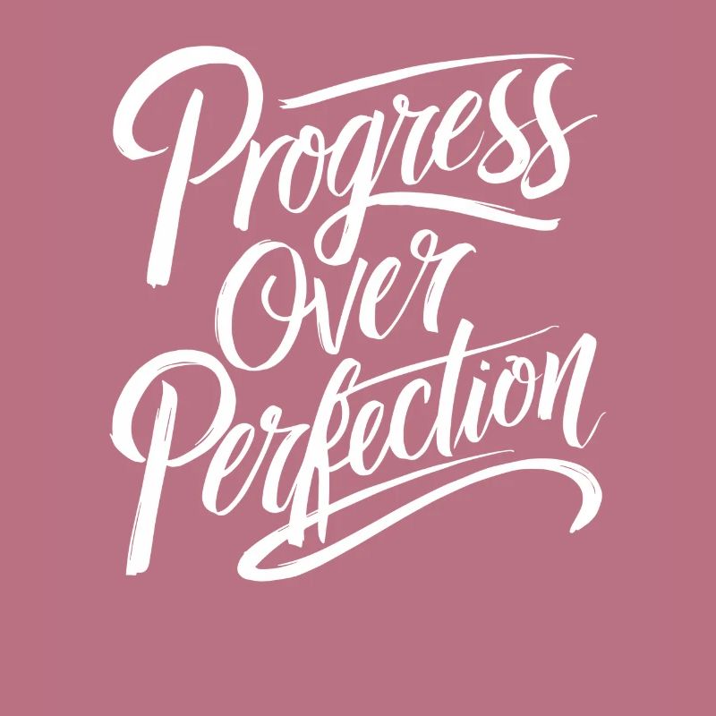 Le progrès avant la perfection Motivation
