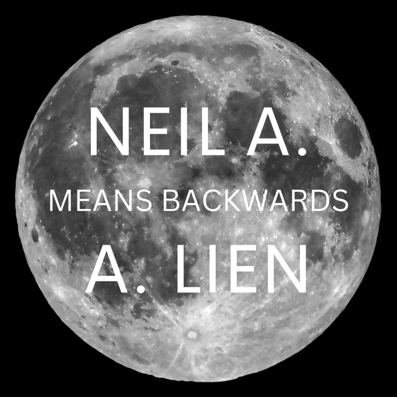 Neil Armstrong means backwards Alien