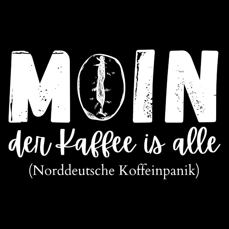 Moin der Kaffee is alle