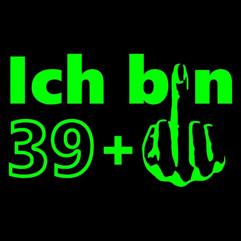 ich bin 39 +