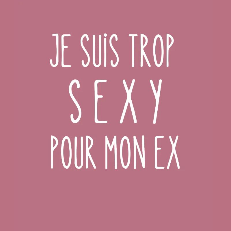 trop sexy pour mon ex