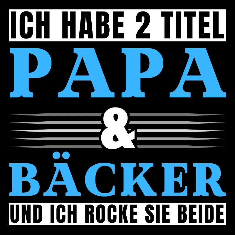 Ich habe 2 Titel Papa und Bäcker