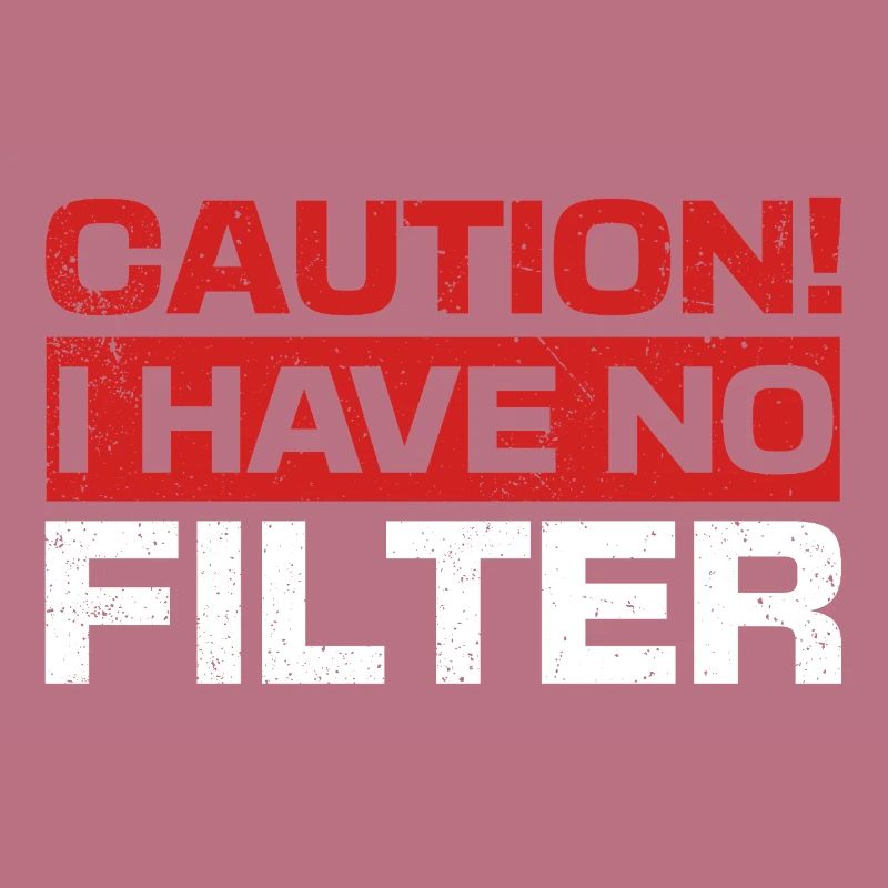 Caution I Have No Filter Sarcastic Quote