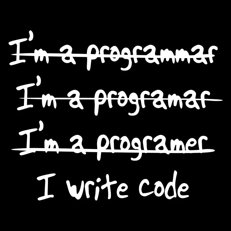 I'm programmer. I write code