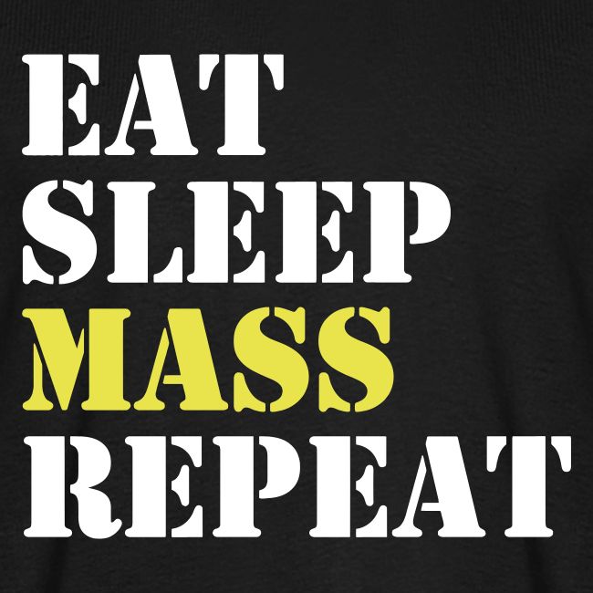 EAT SLEEP MASS REPEAT