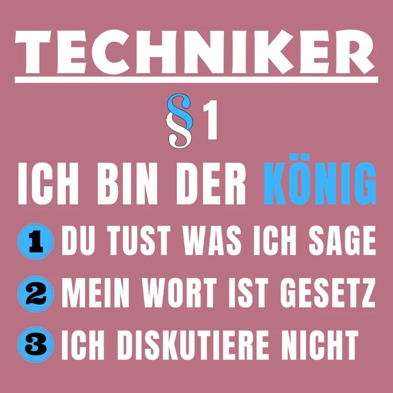 Techniker Geschenk - Ich bin der König