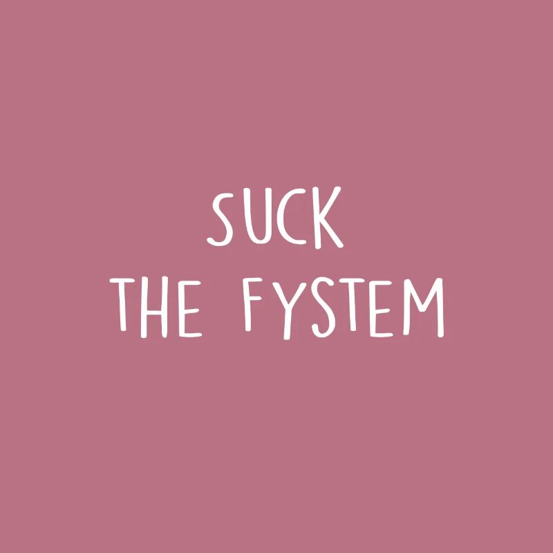 Suck the system system revolution