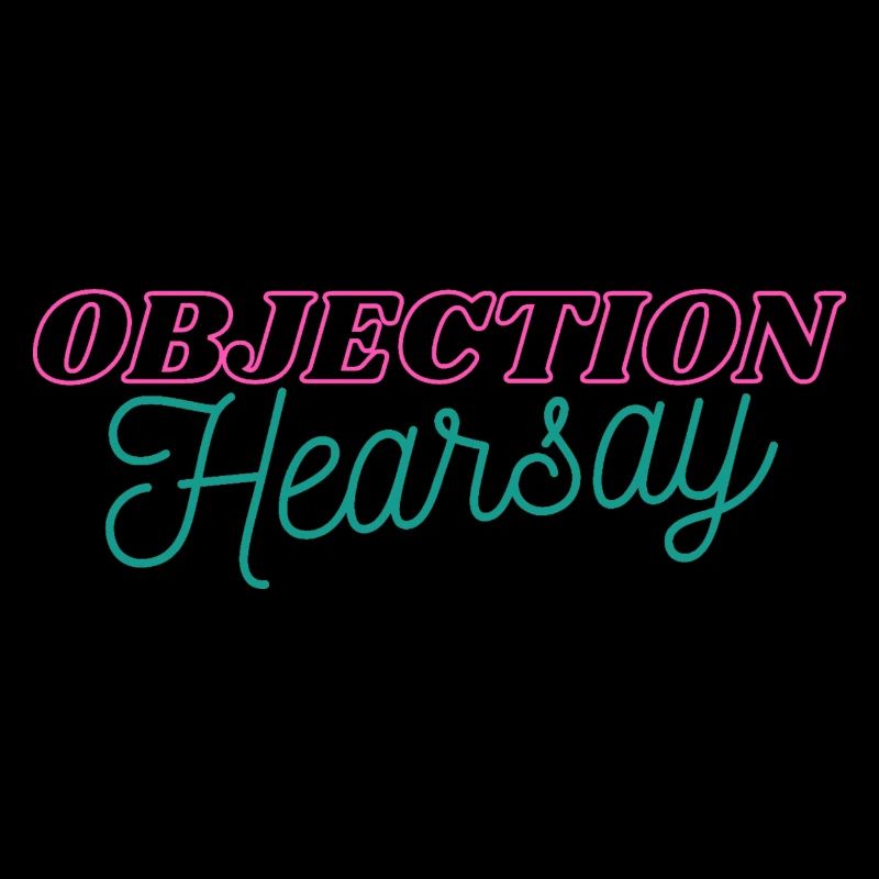Objection Hearsay Neon