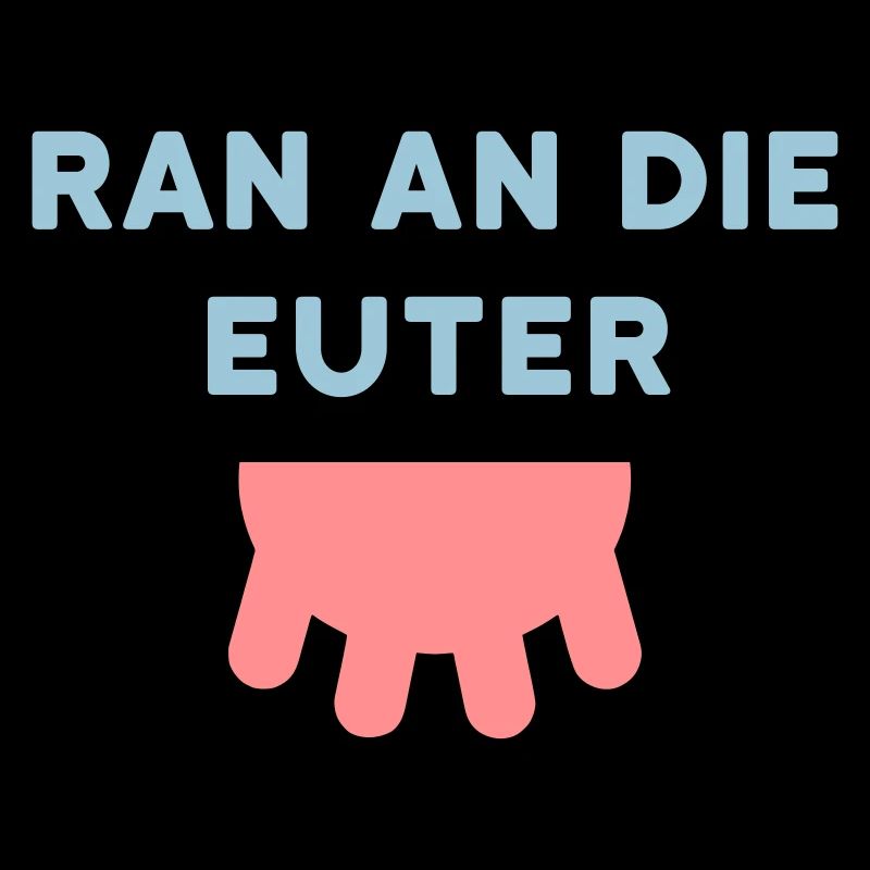 ★ Designfarben änderbar ★ Ran an die Euter, Zitzen