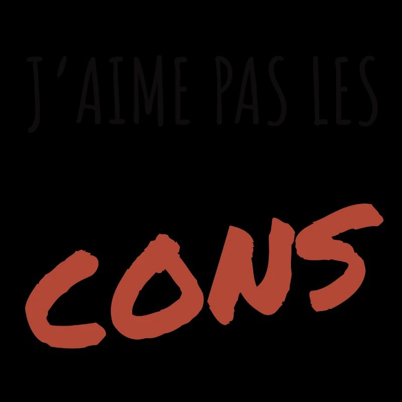J’aime pas les cons
