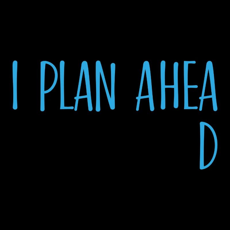 I plan ahead procrastination Geschenk