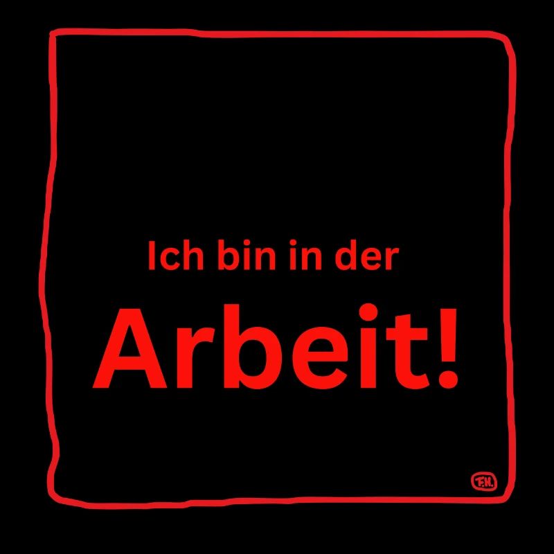 Ich bin in der Arbeit