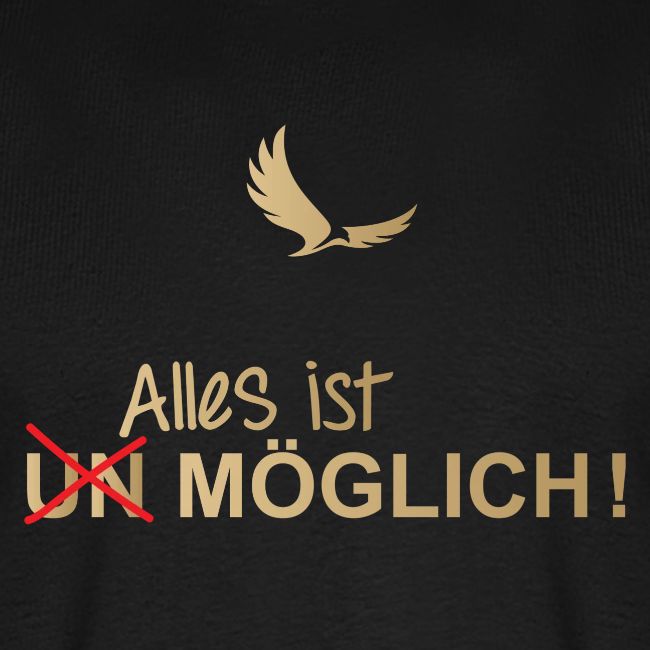 ALLES IST MÖGLICH!