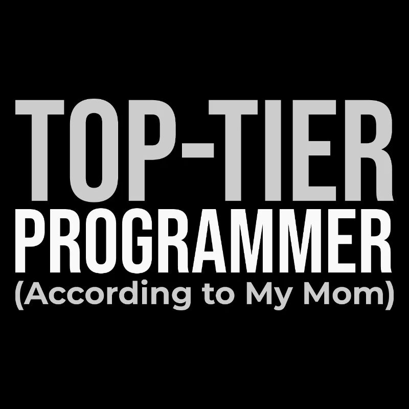 Top programmer (according to my mom)