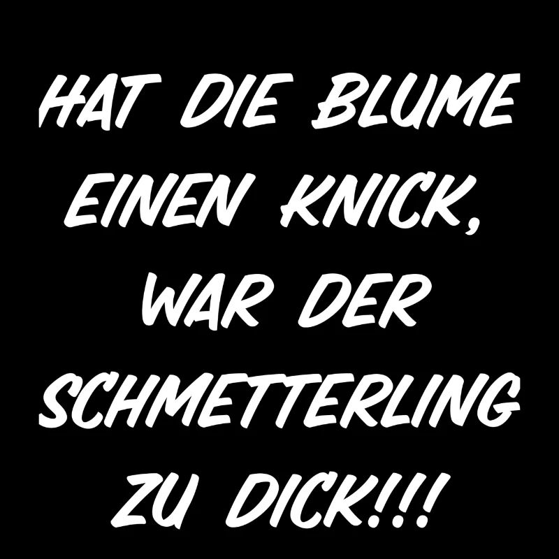 T-Shirt "Hat die Blume einen Knick"
